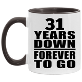31st Anniversary 31 Years Down Forever to Go - 11oz Accent Mug Black