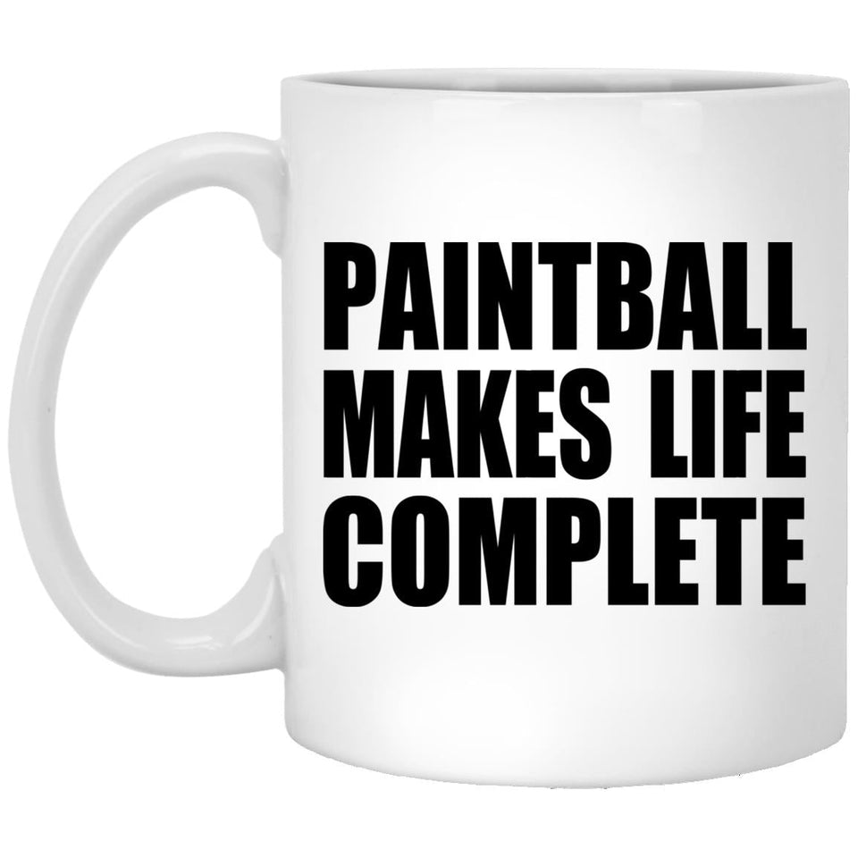 Paintball Makes Life Complete - 11oz Coffee Mug