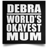Debra World's Okayest Mum - Poster Square