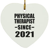 Physical Therapist Since 2021 - Heart Ornament