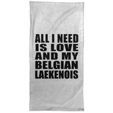 All I Need Is Love And My Belgian Laekenois - Hand Towel