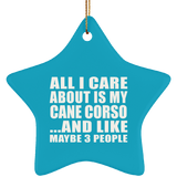 All I Care About Is My Cane Corso - Star Ornament