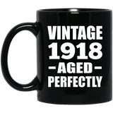 106th Birthday Vintage 1918 Aged Perfectly - 11oz Coffee Mug Black