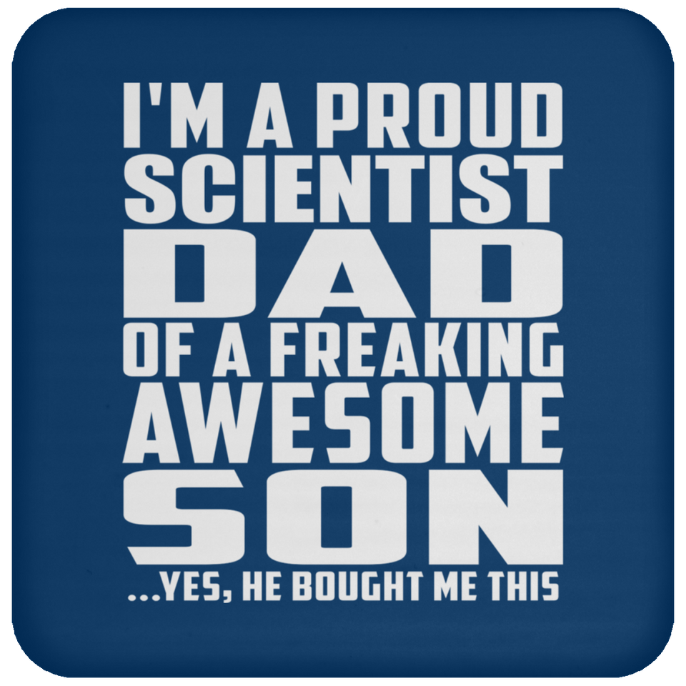 Proud Scientist Dad Of Awesome Son - Drink Coaster