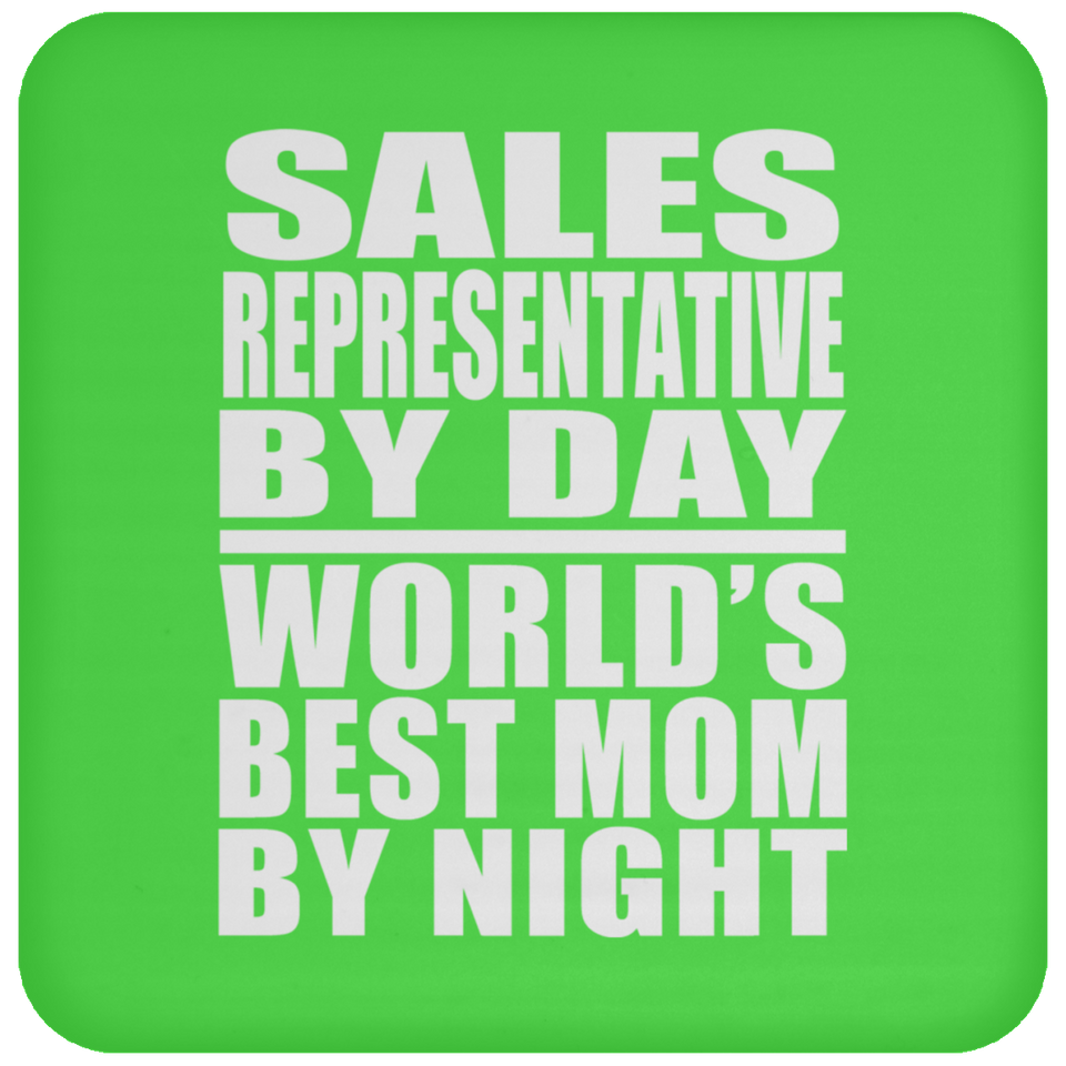 Sales Representative By Day World's Best Mom By Night - Drink Coaster