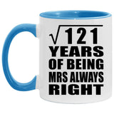 11th Anniversary Square Root of 121 Years Mrs Always Right - 11oz Accent Mug Blue