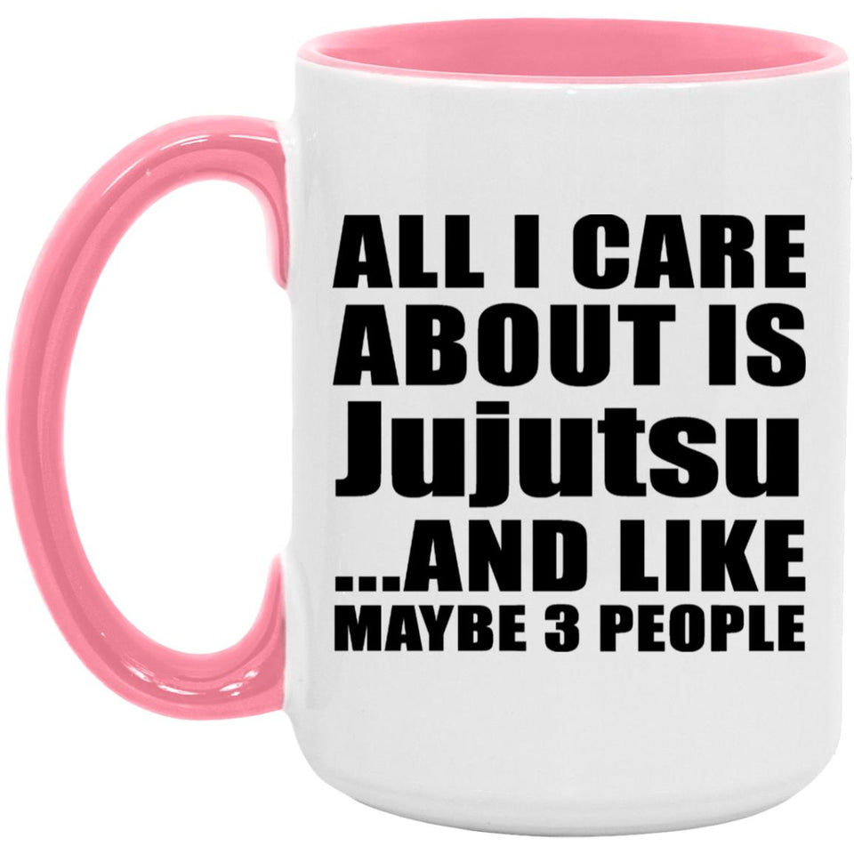All I Care About Is Jujutsu - 15oz Accent Mug Pink