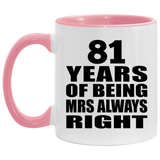 81st Anniversary 81 Years of Being Mrs Always Right - 11oz Accent Mug Pink