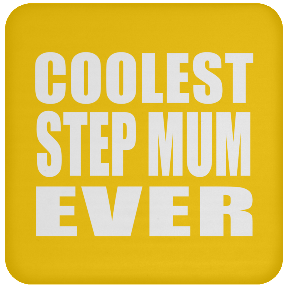 Coolest Step Mum Ever - Drink Coaster