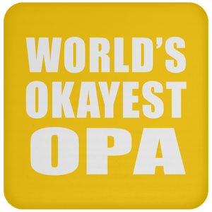 World's Okayest Opa - Drink Coaster