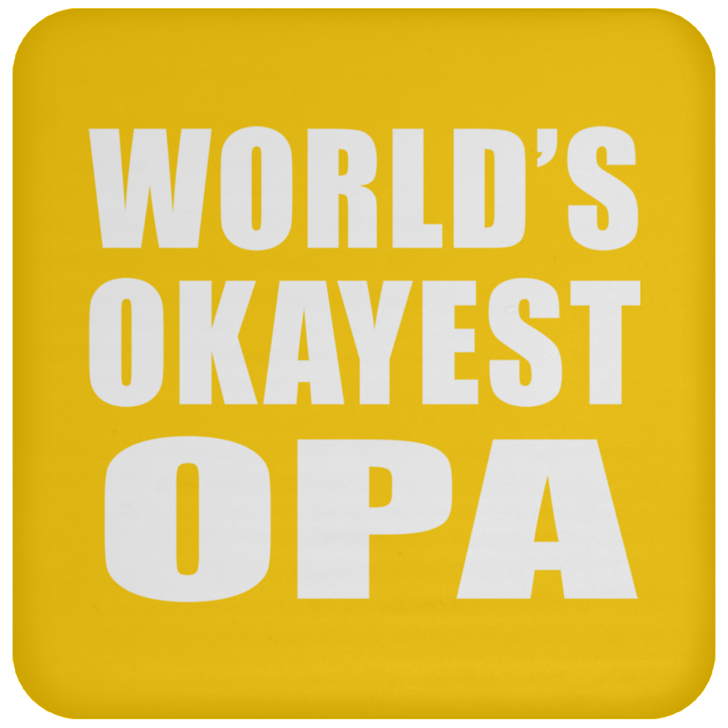 World's Okayest Opa - Drink Coaster