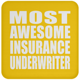 Most Awesome Insurance Underwriter - Drink Coaster