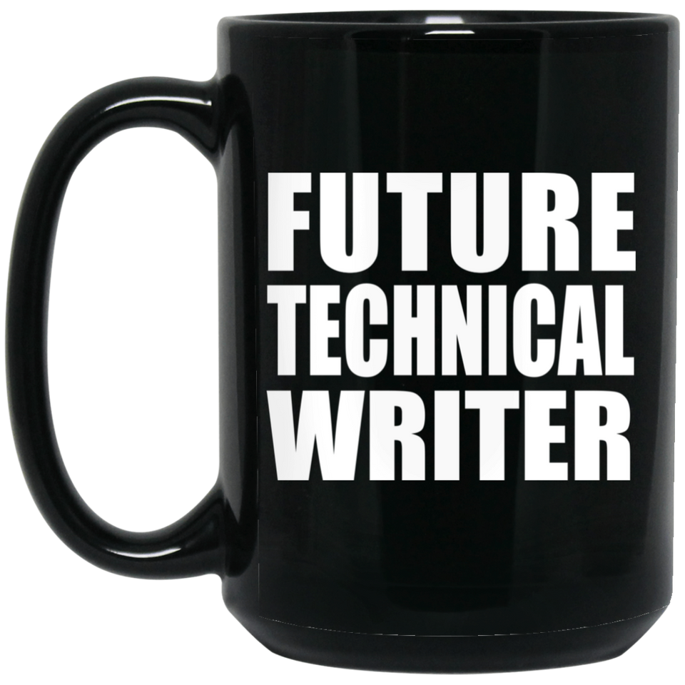 Future Technical Writer - 15oz Coffee Mug Black
