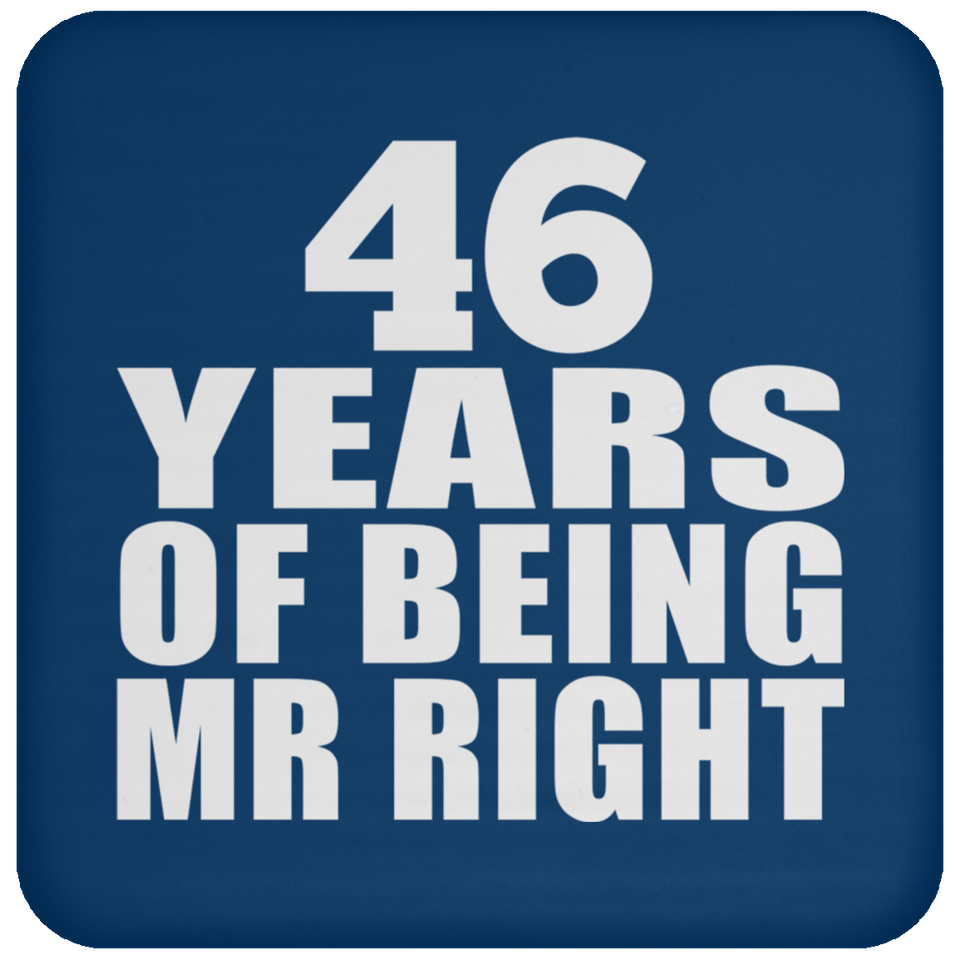 46th Anniversary 46 Years Of Being Mr Right - Drink Coaster