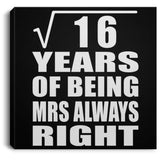 4th Anniversary Square Root of 16 Years Mrs Always Right - Canvas Square