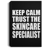 Keep Calm and Trust The Skincare Specialist - Canvas Portrait