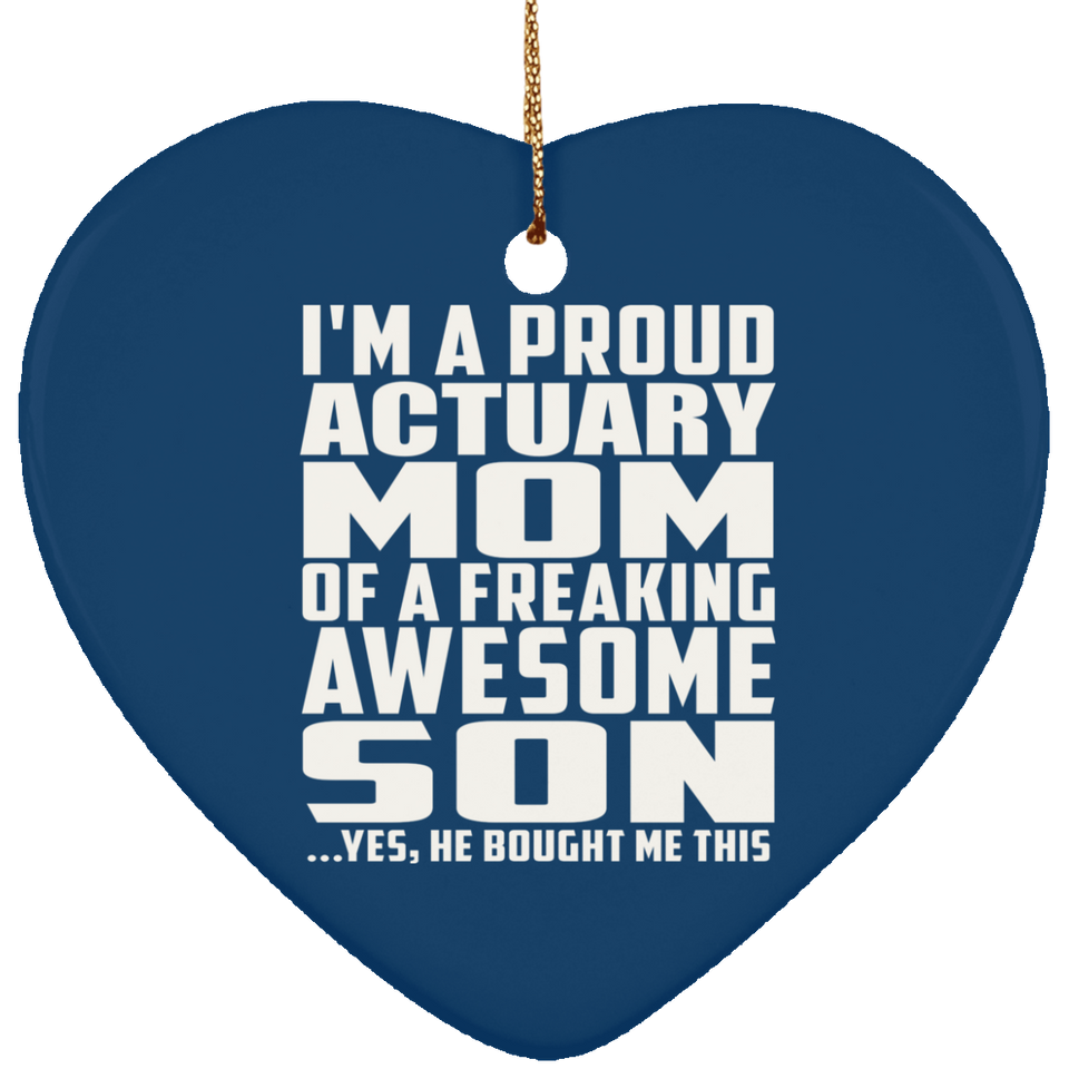 Proud Actuary Mom Of Awesome Son - Heart Ornament