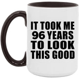 96th Birthday Took Me 96 Years To Look Good - 15oz Accent Mug Black