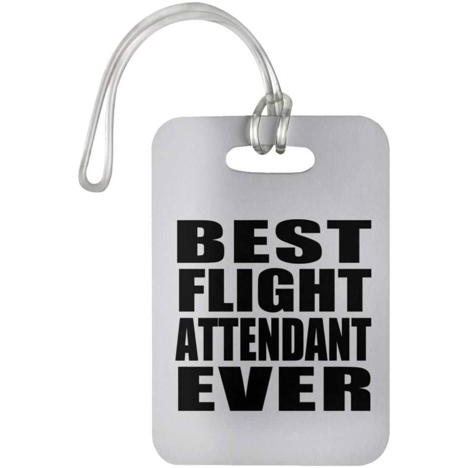 Best Flight Attendant Ever - Luggage Bag Tag
