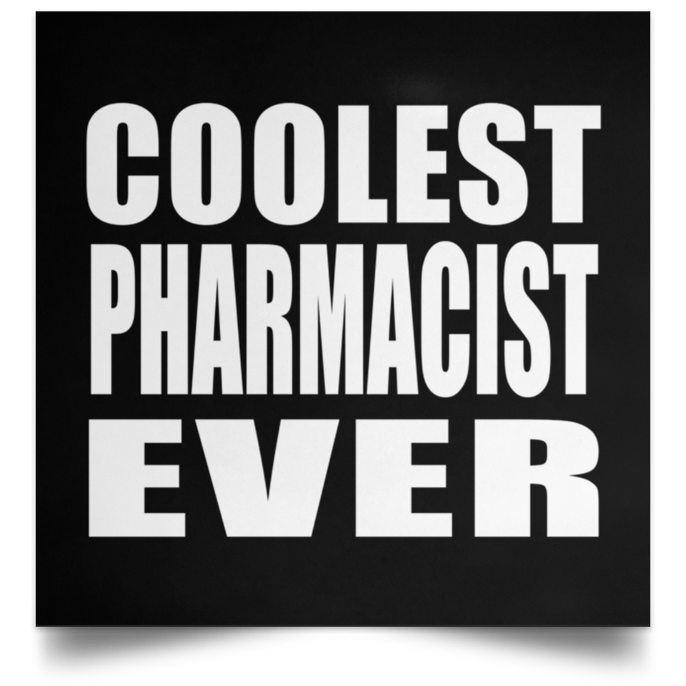 Coolest Pharmacist Ever - Poster Square