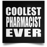 Coolest Pharmacist Ever - Poster Square
