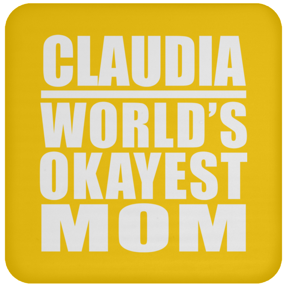 Claudia World's Okayest Mom - Drink Coaster