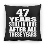 47th Anniversary 47 Years Still In Love After These Years - Throw Pillow Black