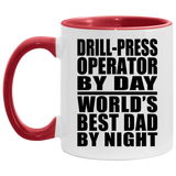Drill-Press Operator By Day World's Best Dad By Night - 11oz Accent Mug Red