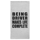 Being Driver Makes Life Complete - Hand Towel
