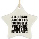 All I Care About Is Portuguese Podengo - Star Ornament