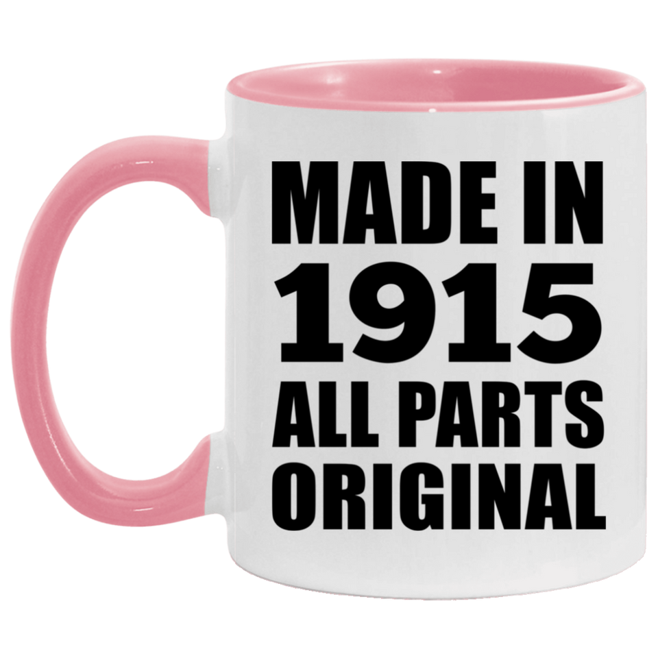 109th Birthday Made in 1915 All Parts Original - 11oz Accent Mug Pink