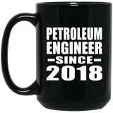 Petroleum Engineer Since 2018 - 15 Oz Coffee Mug Black