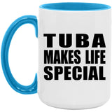 Tuba Makes Life Special - 15oz Accent Mug Blue