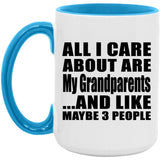 All I Care About Is My Grandparents - 15oz Accent Mug Blue