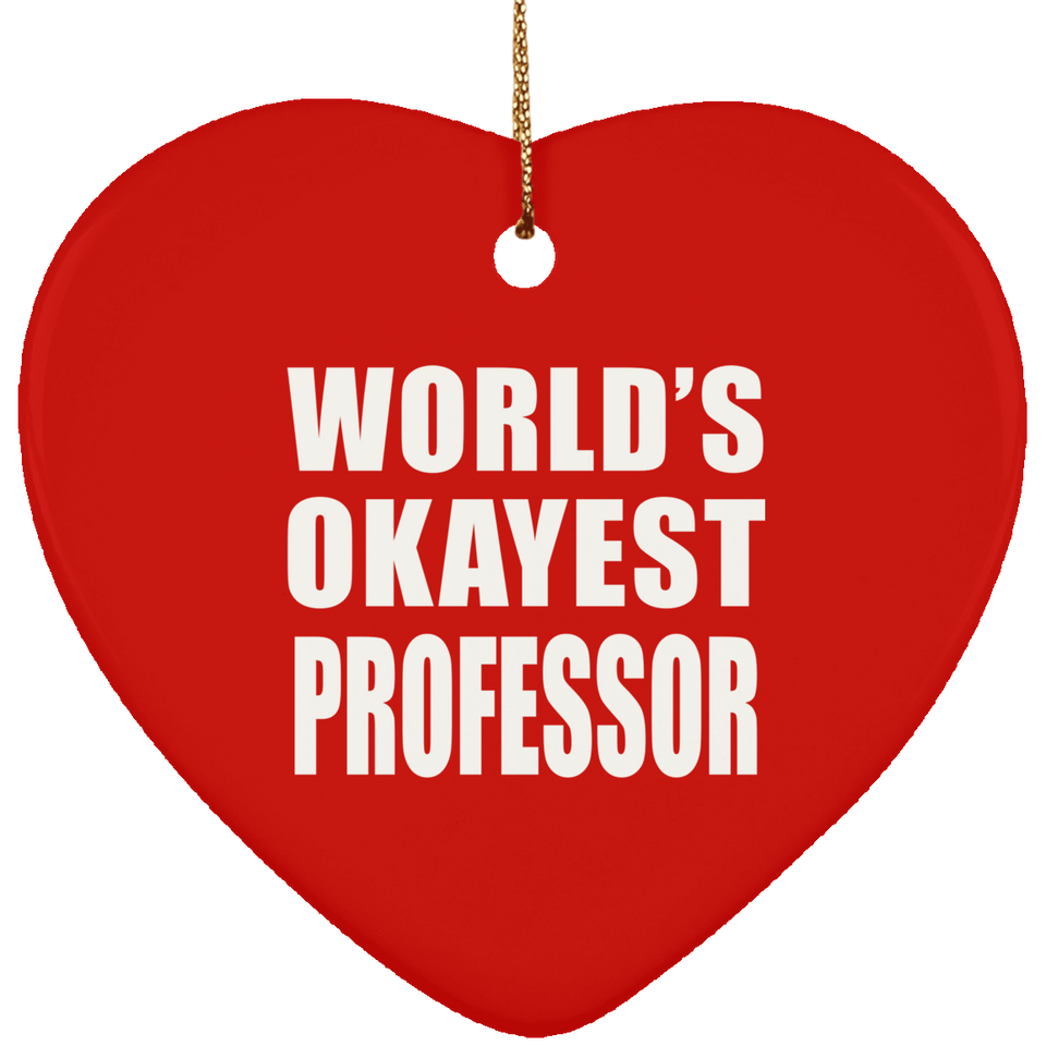 World's Okayest Professor - Heart Ornament