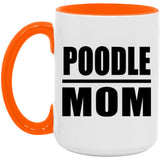 Poodle Mom - 15oz Accent Mug Orange