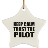 Keep Calm and Trust The Pilot - Star Ornament