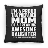 Proud Tax Preparer Mom Of Awesome Daughter - Throw Pillow Black