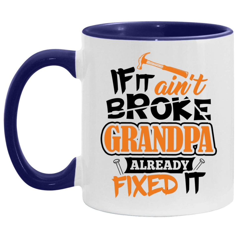 If It Ain't Broke, Grandpa Already Fixed It - 11oz Accent Mug Purple