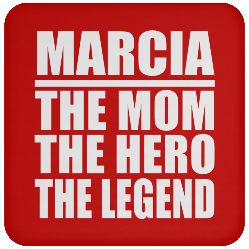 Marcia The Mom The Hero The Legend - Drink Coaster