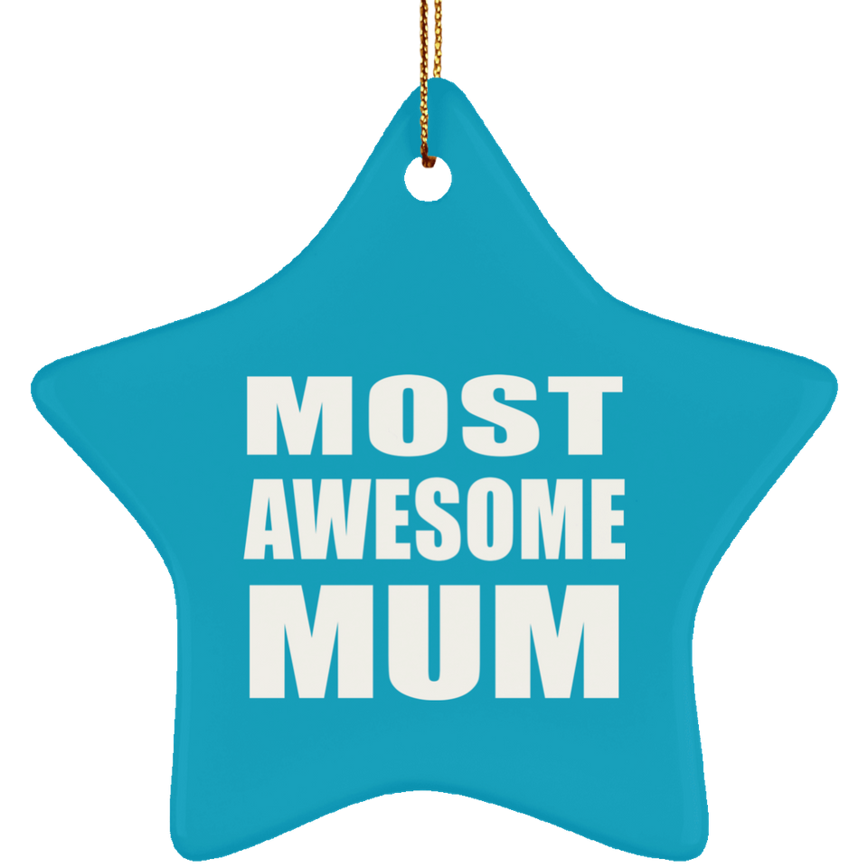 Most Awesome Mum - Star Ornament