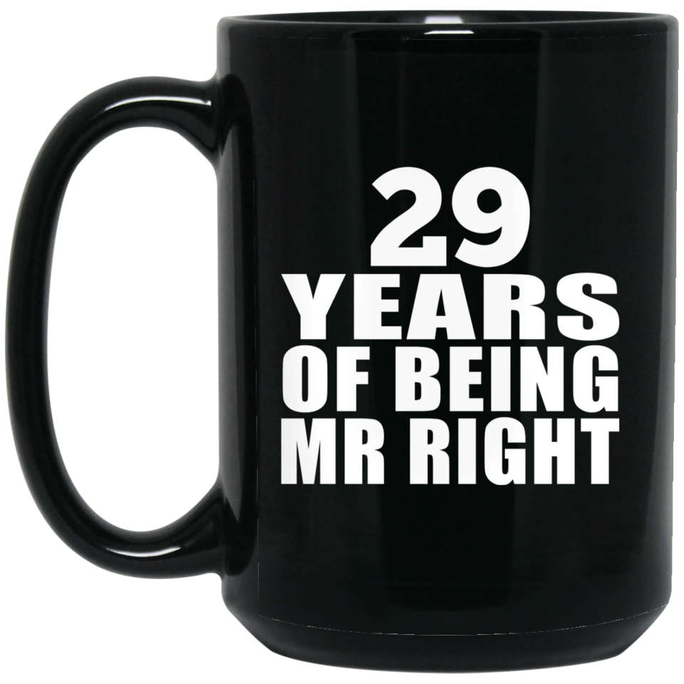 29th Anniversary 29 Years Of Being Mr Right - 15 Oz Coffee Mug Black