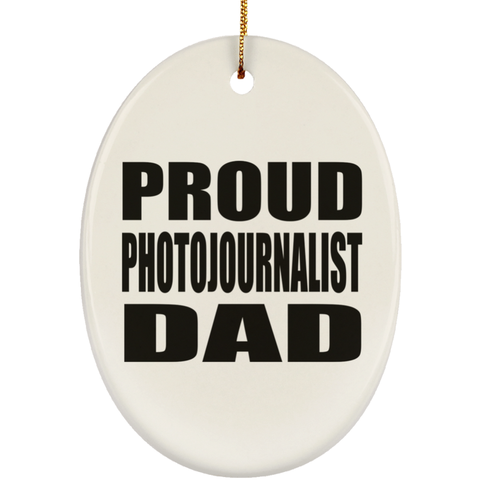 Proud Photojournalist Dad - Oval Ornament