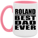 Roland Best Dad Ever - 15oz Accent Mug Pink