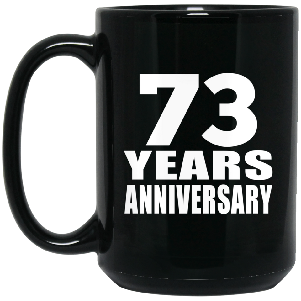 73rd Anniversary 73 Years - 15 Oz Coffee Mug Black