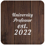 University Professor Established Est. 2022 - Drink Coaster D