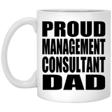 Proud Management Consultant Dad - 11oz Coffee Mug