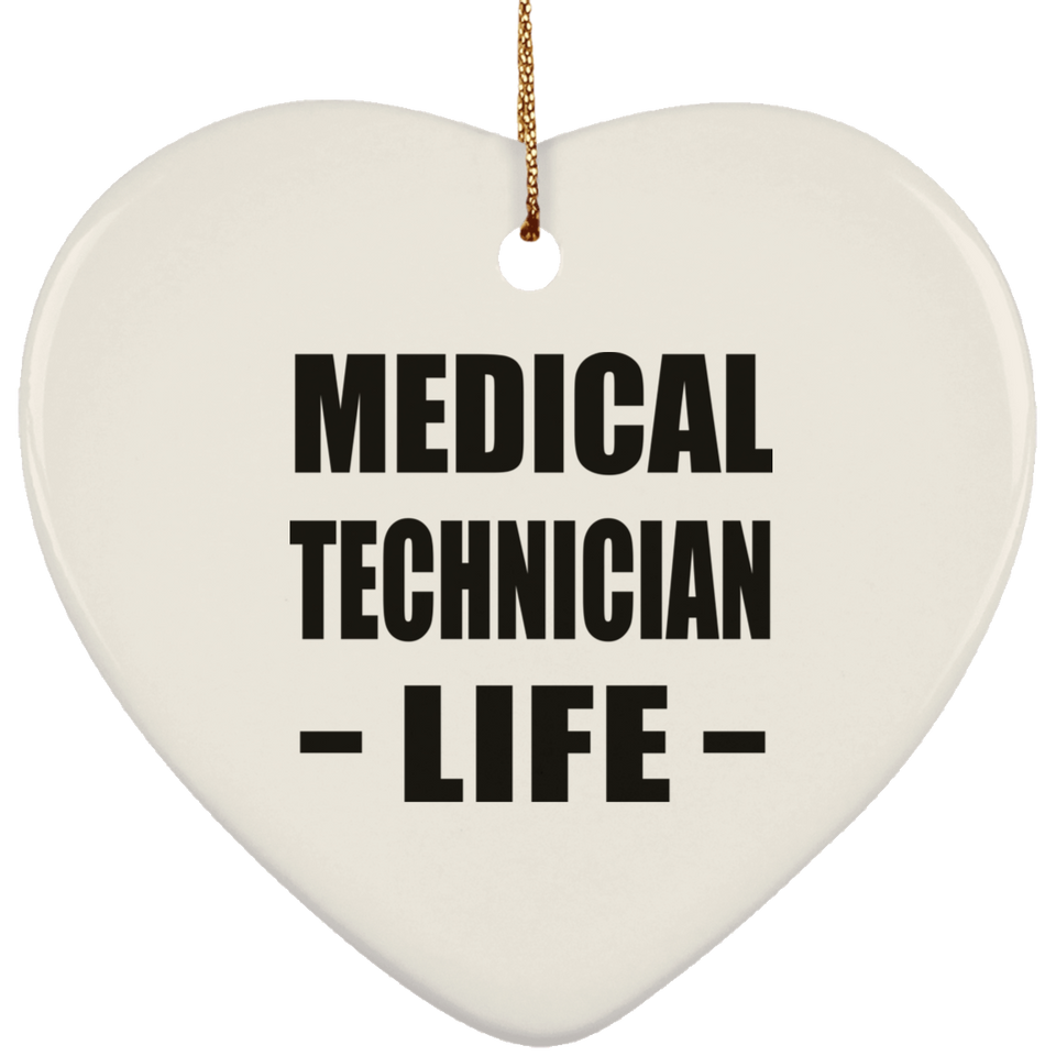 Medical Technician Life - Heart Ornament