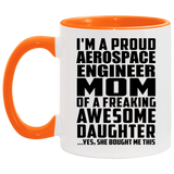 Proud Aerospace Engineer Mom Of Awesome Daughter - 11oz Accent Mug Orange