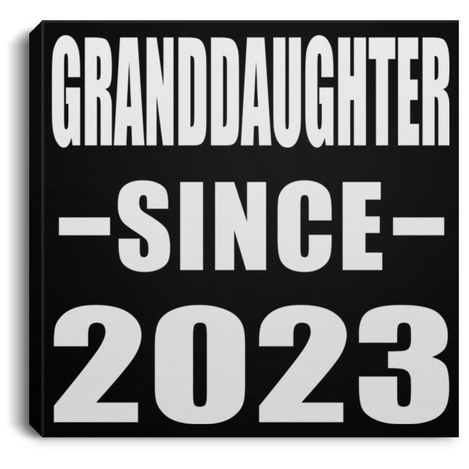Granddaughter Since 2023 - Canvas Square